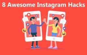 8 Awesome Instagram Hacks to Increase Your Engagement