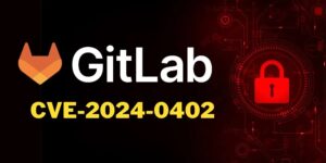 Critical GitLab Update Patches Multiple Security Flaws